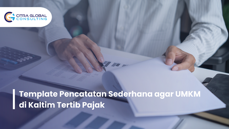 Template Pencatatan Sederhana agar UMKM di Kaltim Tertib Pajak