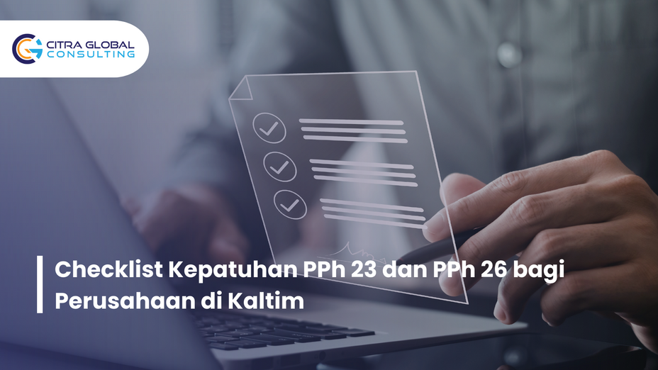 Checklist Kepatuhan PPh 23 dan PPh 26 bagi Perusahaan di Kaltim