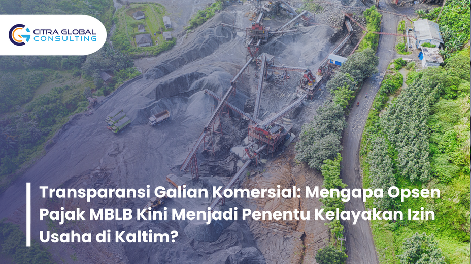 Transparansi Galian Komersial: Mengapa Opsen Pajak MBLB Kini Menjadi Penentu Kelayakan Izin Usaha di Kaltim?