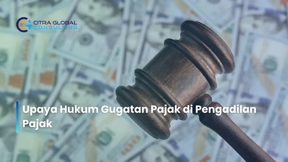 Upaya Hukum Gugatan Pajak di Pengadilan Pajak