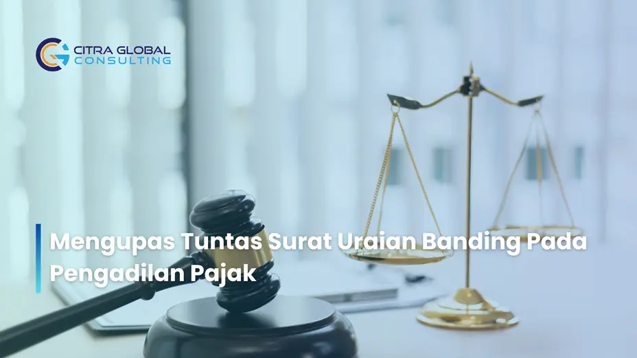 Mengupas Tuntas Surat Uraian Banding Pada Pengadilan Pajak