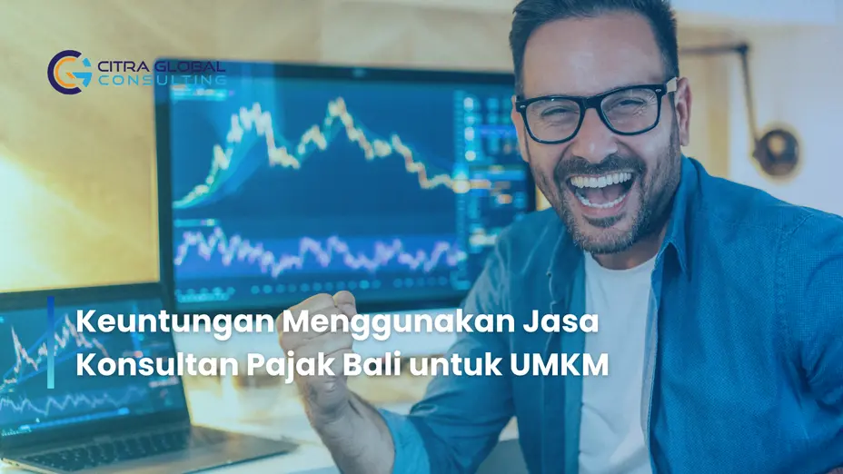 Keuntungan Menggunakan Jasa Konsultan Pajak Bali untuk UMKM