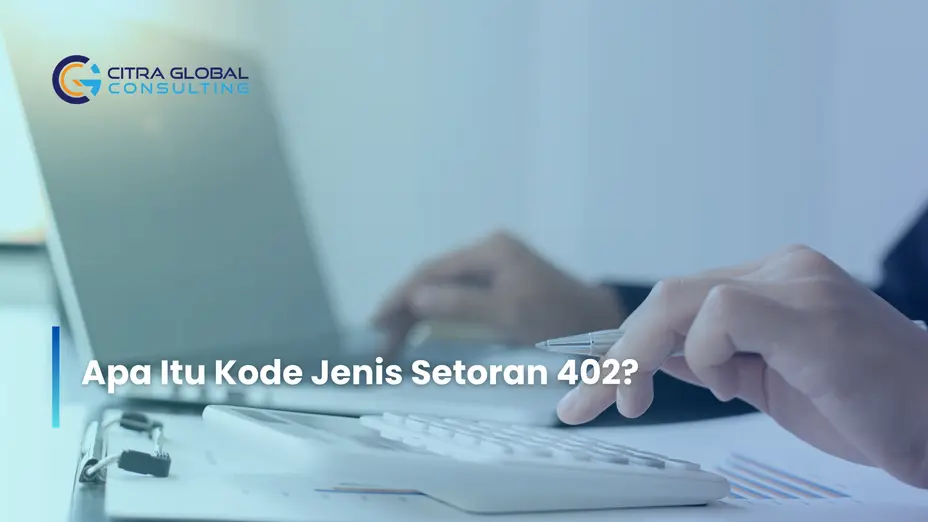 Apa Itu Kode Jenis Setoran 402?
