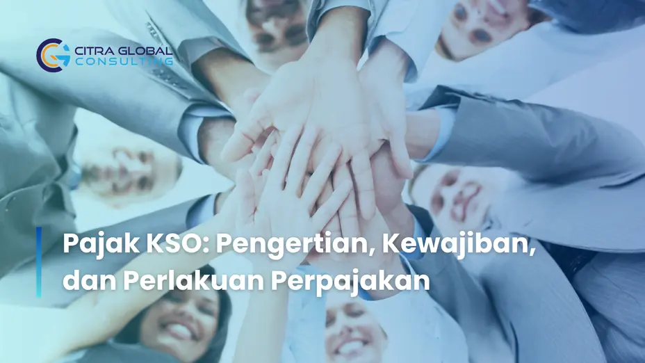 Pajak KSO: Pengertian, Kewajiban, dan Perlakuan Perpajakan