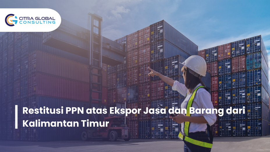 Restitusi PPN atas Ekspor Jasa dan Barang dari Kalimantan Timur
