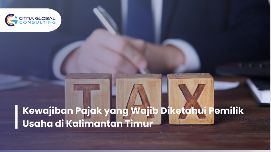 Kewajiban Pajak yang Wajib Diketahui Pemilik Usaha di Kalimantan Timur