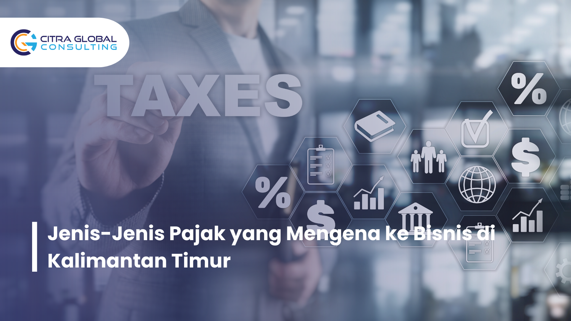 Jenis-Jenis Pajak yang Mengena ke Bisnis di Kalimantan Timur