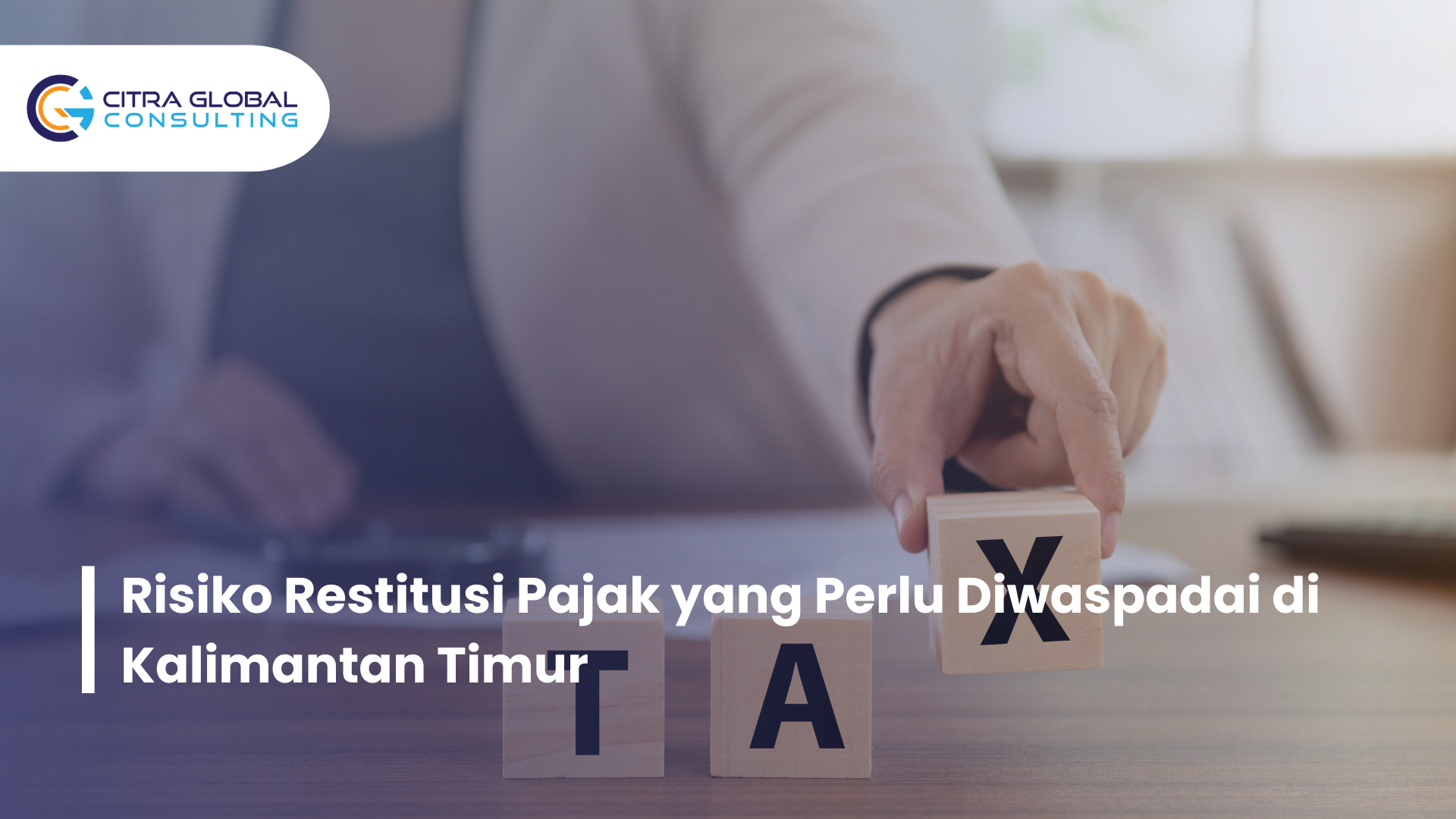 Risiko Restitusi Pajak yang Perlu Diwaspadai di Kalimantan Timur