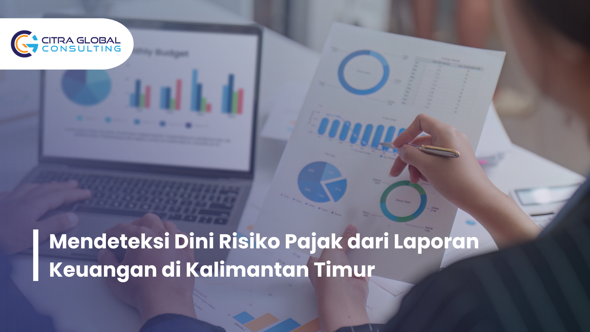 Mendeteksi Dini Risiko Pajak dari Laporan Keuangan di Kalimantan Timur