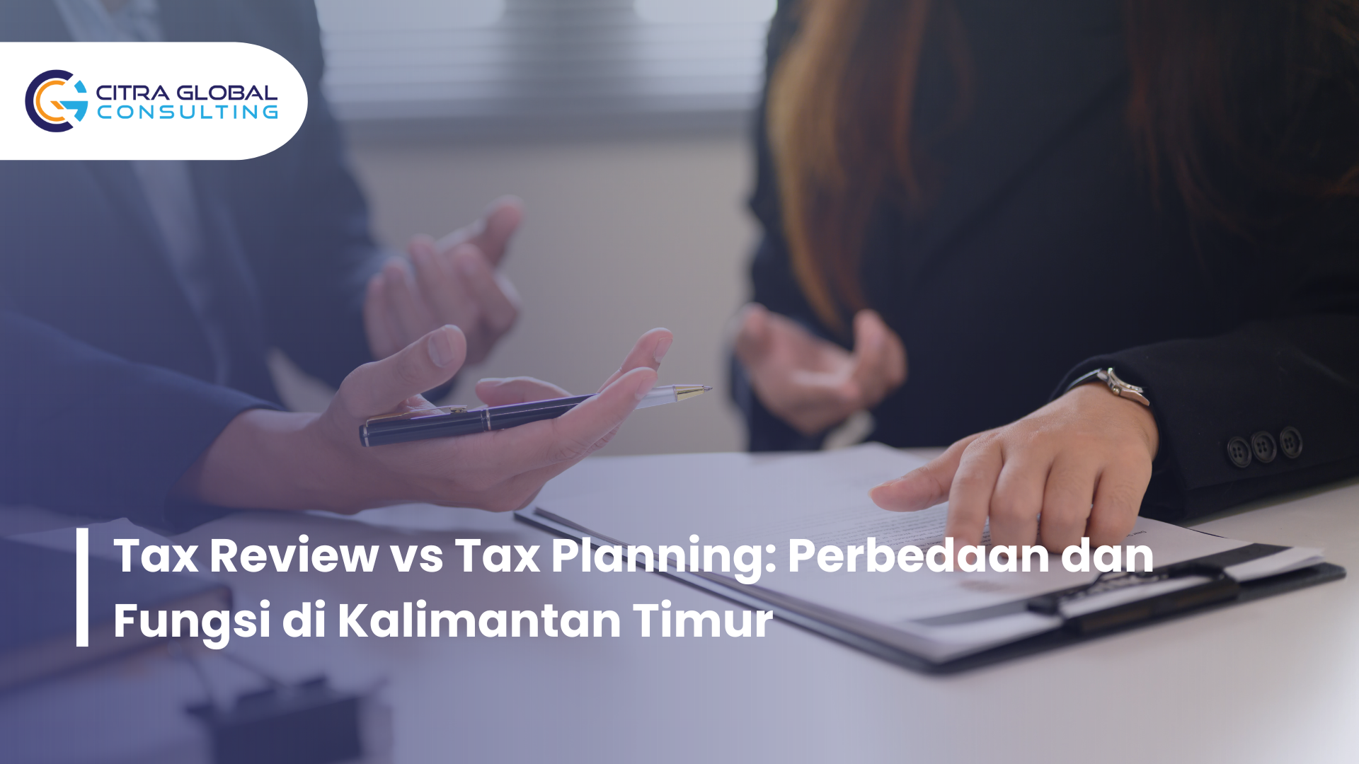 Tax Review vs Tax Planning: Perbedaan dan Fungsi di Kalimantan Timur