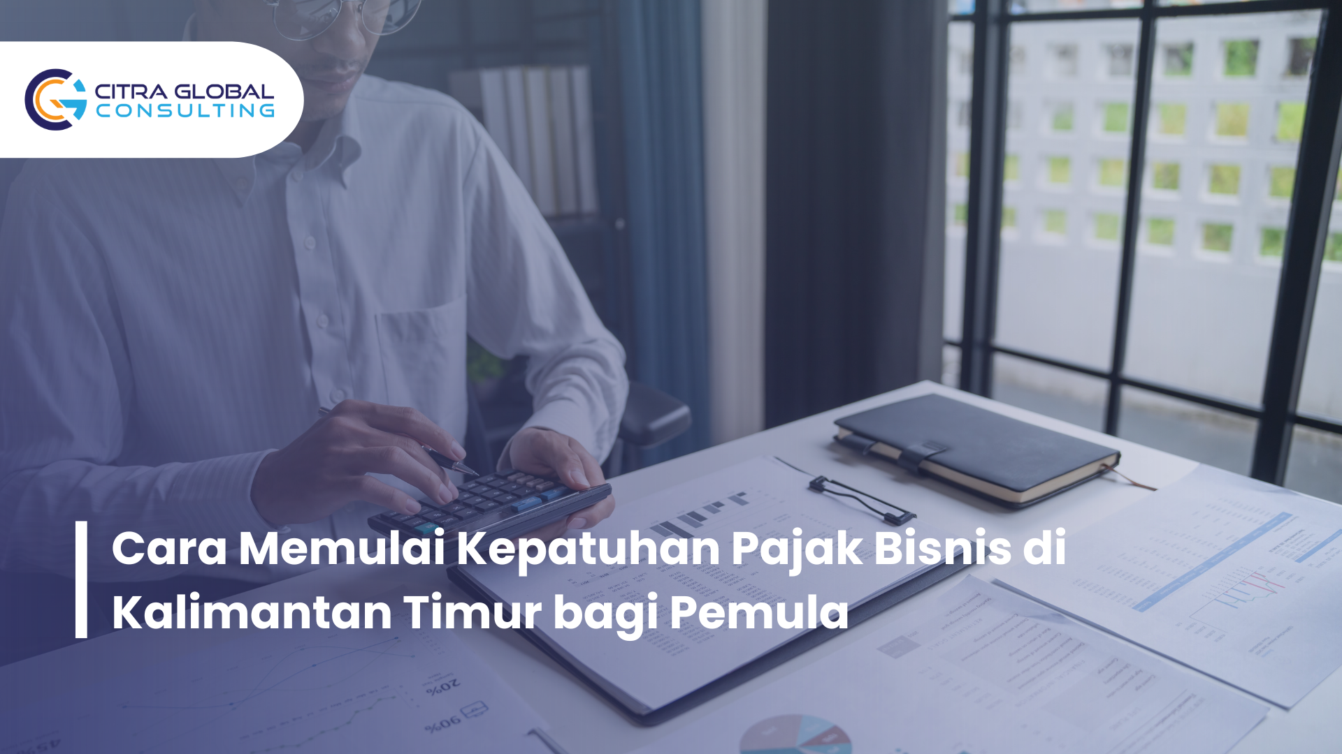 Cara Memulai Kepatuhan Pajak Bisnis di Kalimantan Timur bagi Pemula